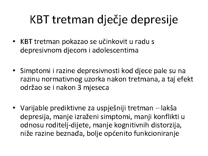 KBT tretman dječje depresije • KBT tretman pokazao se učinkovit u radu s depresivnom