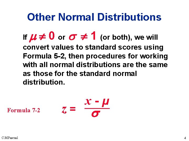 Other Normal Distributions If 0 or 1 (or both), we will convert values to Other Normal Distributions If 0 or 1 (or both), we will convert values to