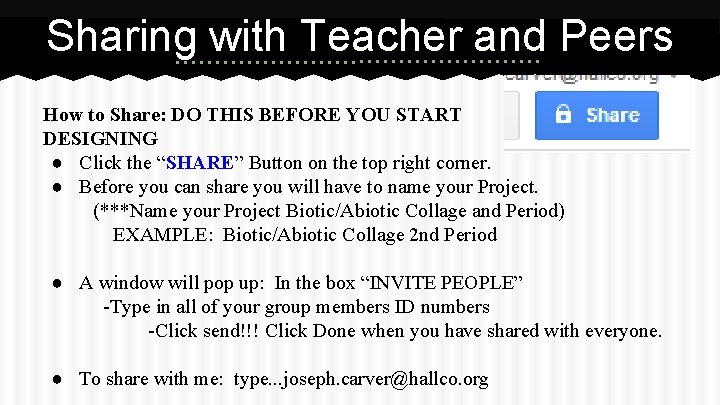 Sharing with Teacher and Peers How to Share: DO THIS BEFORE YOU START DESIGNING
