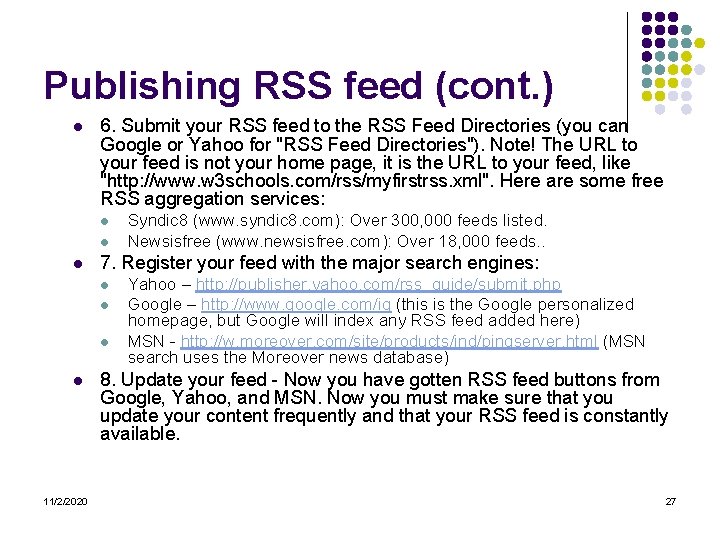 Publishing RSS feed (cont. ) l 6. Submit your RSS feed to the RSS
