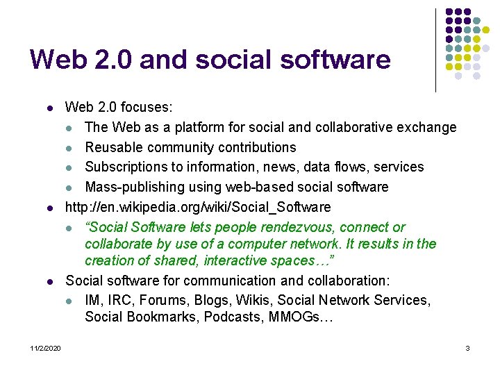 Web 2. 0 and social software l l l 11/2/2020 Web 2. 0 focuses: