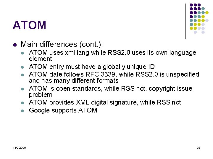 ATOM l Main differences (cont. ): l l l 11/2/2020 ATOM uses xml: lang