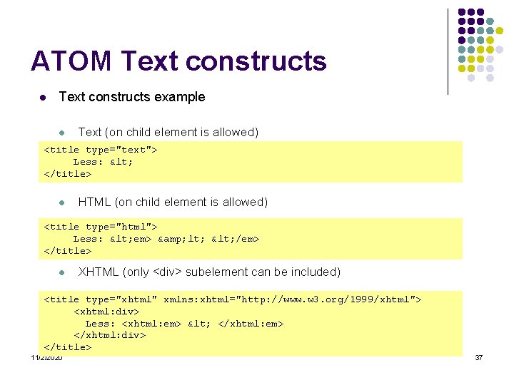 ATOM Text constructs l Text constructs example l Text (on child element is allowed)
