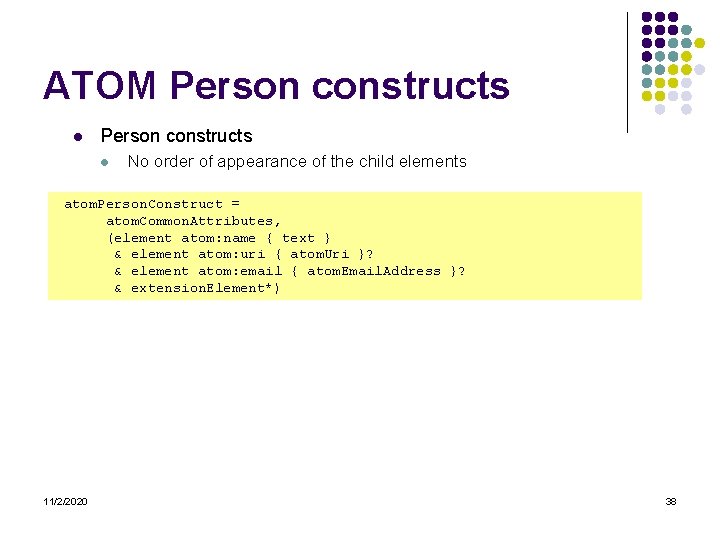 ATOM Person constructs l No order of appearance of the child elements atom. Person.