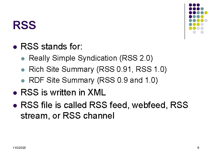 RSS l RSS stands for: l l l Really Simple Syndication (RSS 2. 0)