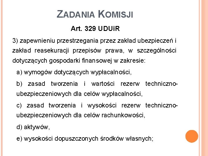 ZADANIA KOMISJI Art. 329 UDUi. R 3) zapewnieniu przestrzegania przez zakład ubezpieczeń i zakład