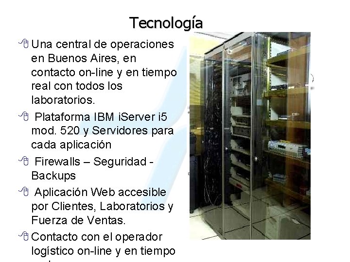 Tecnología 8 Una central de operaciones en Buenos Aires, en contacto on-line y en