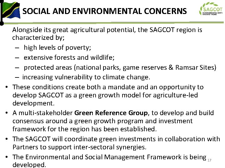 SOCIAL AND ENVIRONMENTAL CONCERNS • • Alongside its great agricultural potential, the SAGCOT region