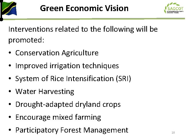 Green Economic Vision Interventions related to the following will be promoted: • Conservation Agriculture