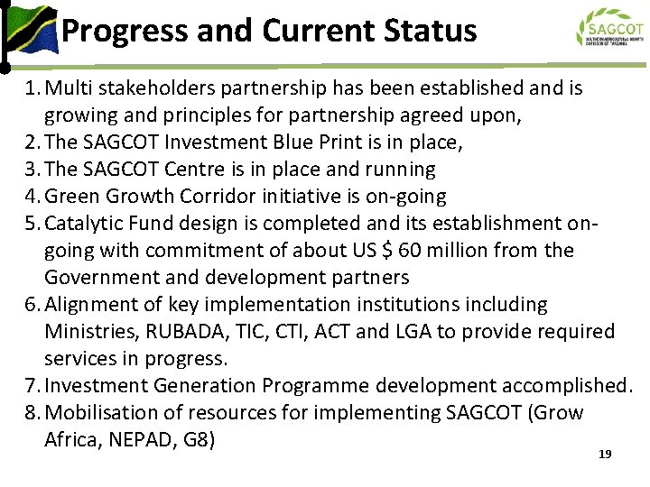 Progress and Current Status 1. Multi stakeholders partnership has been established and is growing