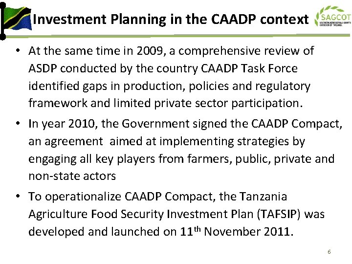 Investment Planning in the CAADP context • At the same time in 2009, a