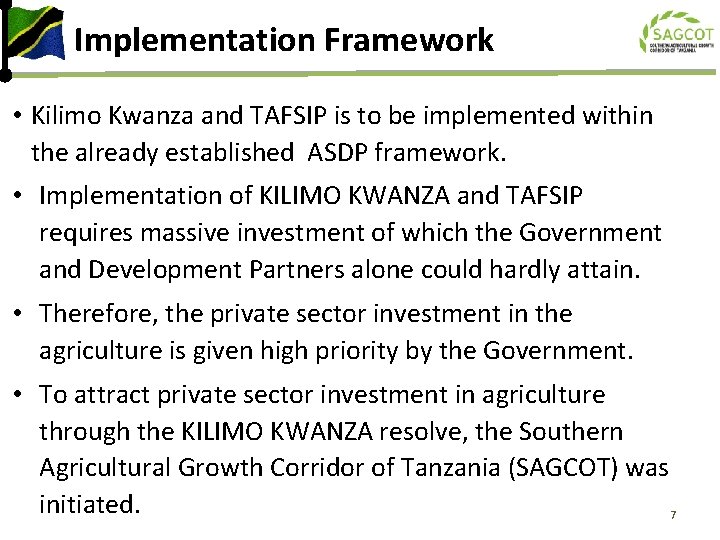 Implementation Framework • Kilimo Kwanza and TAFSIP is to be implemented within the already