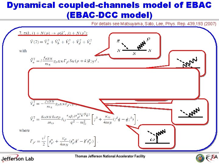 Dynamical coupled-channels model of EBAC (EBAC-DCC model) For details see Matsuyama, Sato, Lee, Phys.