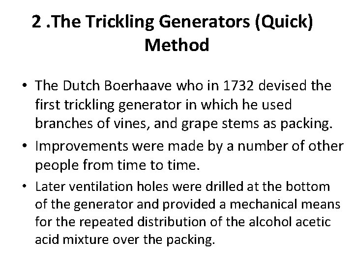 2. The Trickling Generators (Quick) Method • The Dutch Boerhaave who in 1732 devised