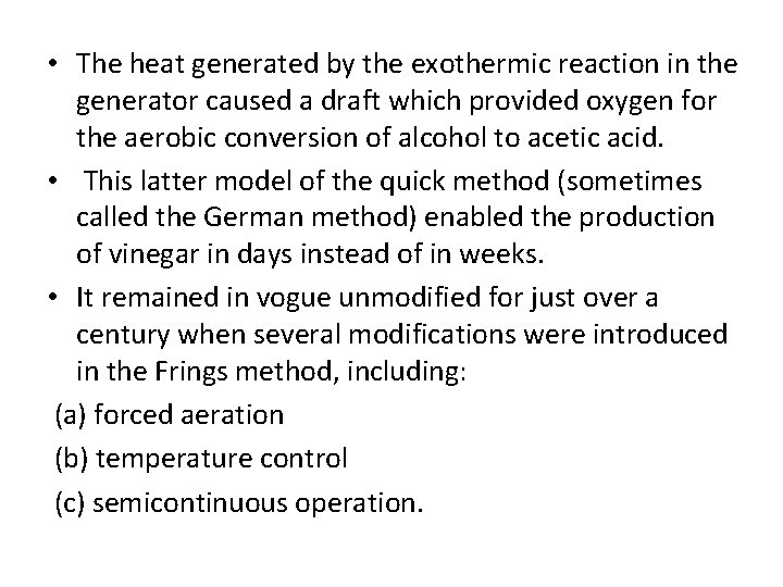  • The heat generated by the exothermic reaction in the generator caused a