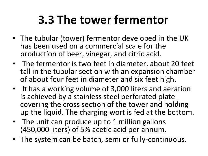3. 3 The tower fermentor • The tubular (tower) fermentor developed in the UK