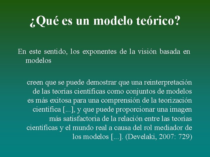 ¿Qué es un modelo teórico? En este sentido, los exponentes de la visión basada