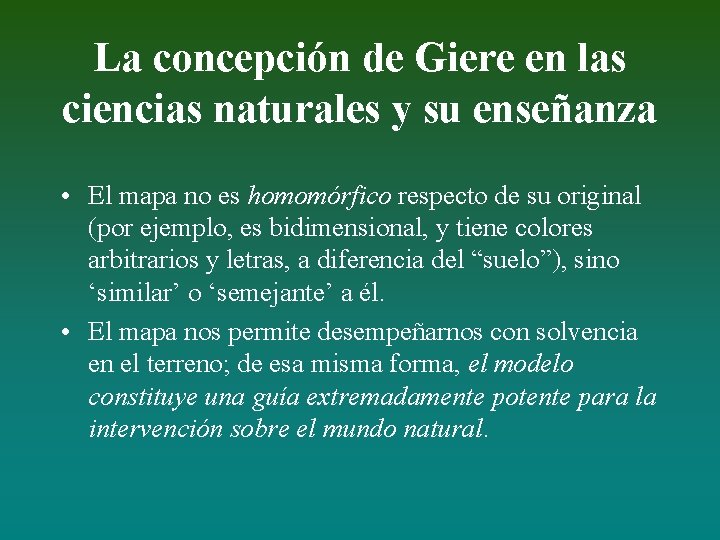 La concepción de Giere en las ciencias naturales y su enseñanza • El mapa