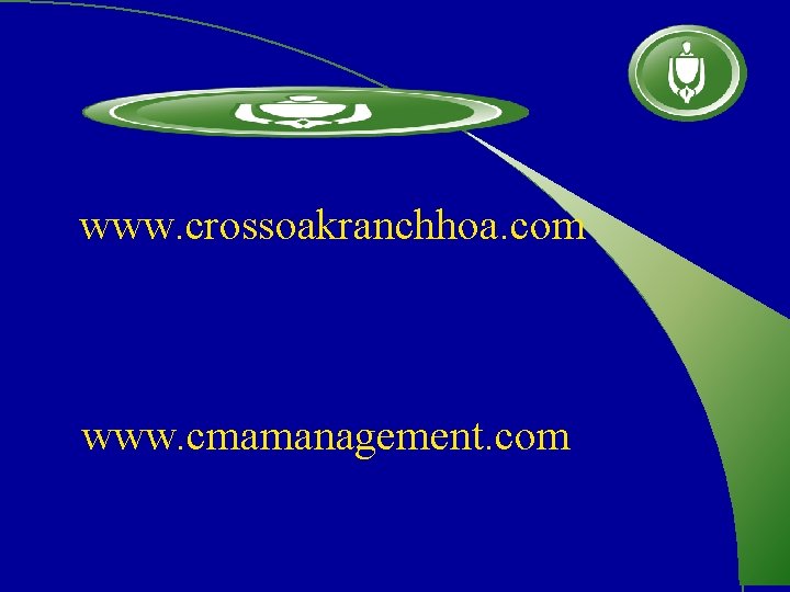 www. crossoakranchhoa. com www. cmamanagement. com 