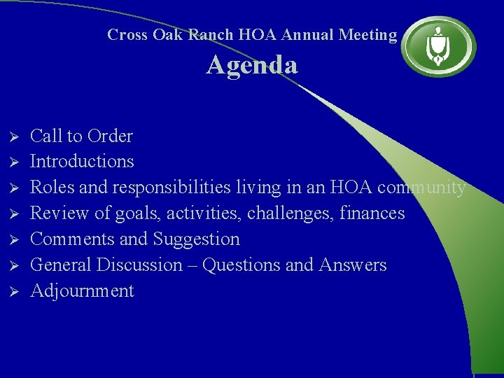 Cross Oak Ranch HOA Annual Meeting Agenda Ø Ø Ø Ø Call to Order