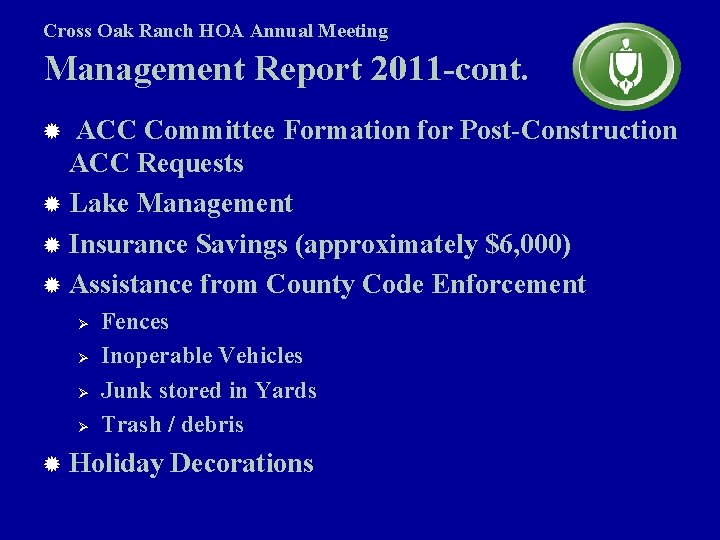 Cross Oak Ranch HOA Annual Meeting Management Report 2011 -cont. ACC Committee Formation for