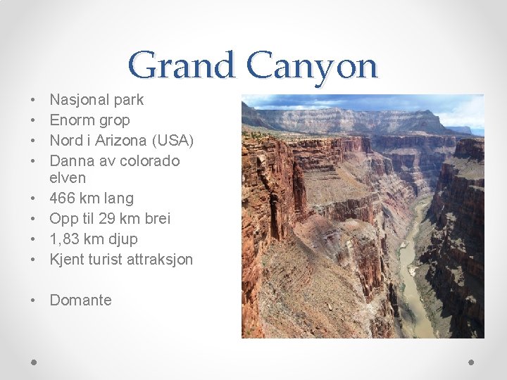 Grand Canyon • • Nasjonal park Enorm grop Nord i Arizona (USA) Danna av