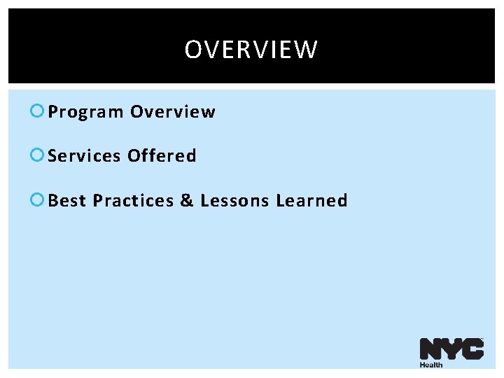 OVERVIEW Program Overview Services Offered Best Practices & Lessons Learned 