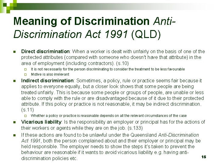 Meaning of Discrimination Anti. Discrimination Act 1991 (QLD) n Direct discrimination: When a worker