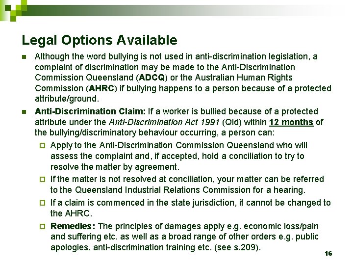 Legal Options Available n n Although the word bullying is not used in anti-discrimination