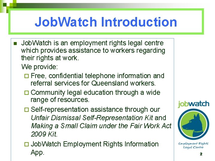 Job. Watch Introduction n Job. Watch is an employment rights legal centre which provides