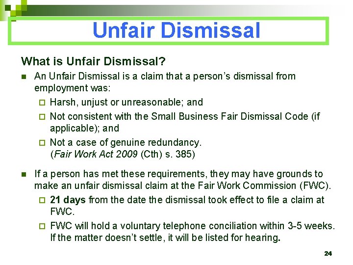 Unfair Dismissal What is Unfair Dismissal? An Unfair Dismissal is a claim that a