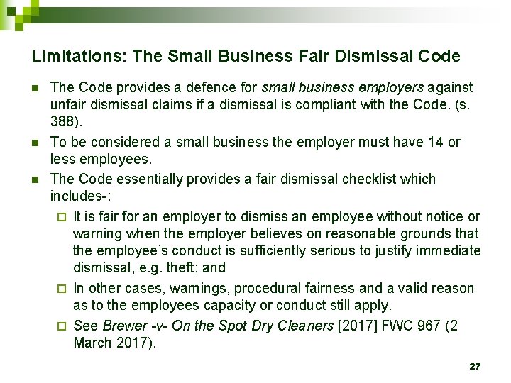 Limitations: The Small Business Fair Dismissal Code n n n The Code provides a