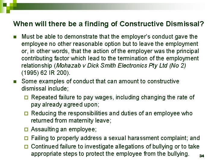 When will there be a finding of Constructive Dismissal? n n Must be able