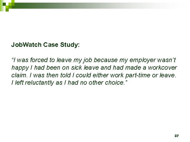 Job. Watch Case Study: “I was forced to leave my job because my employer