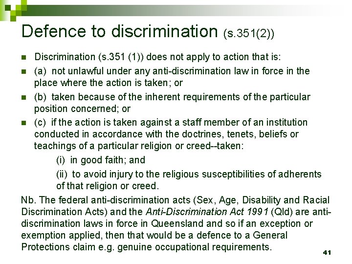 Defence to discrimination (s. 351(2)) Discrimination (s. 351 (1)) does not apply to action