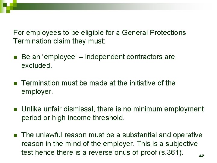 For employees to be eligible for a General Protections Termination claim they must: n