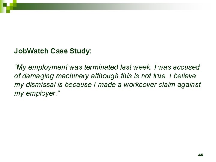 Job. Watch Case Study: “My employment was terminated last week. I was accused of