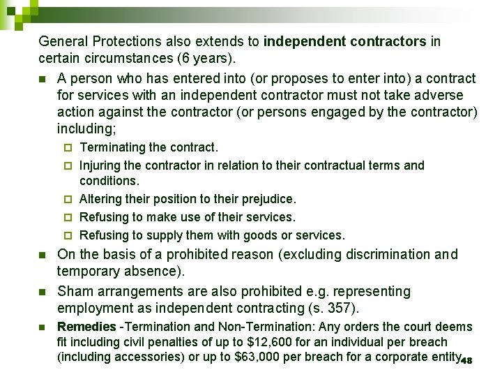 General Protections also extends to independent contractors in certain circumstances (6 years). n A