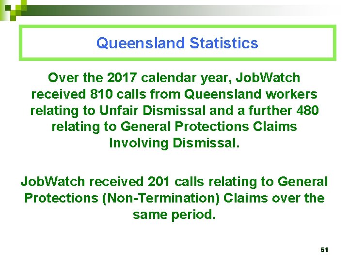 Queensland Statistics Over the 2017 calendar year, Job. Watch received 810 calls from Queensland