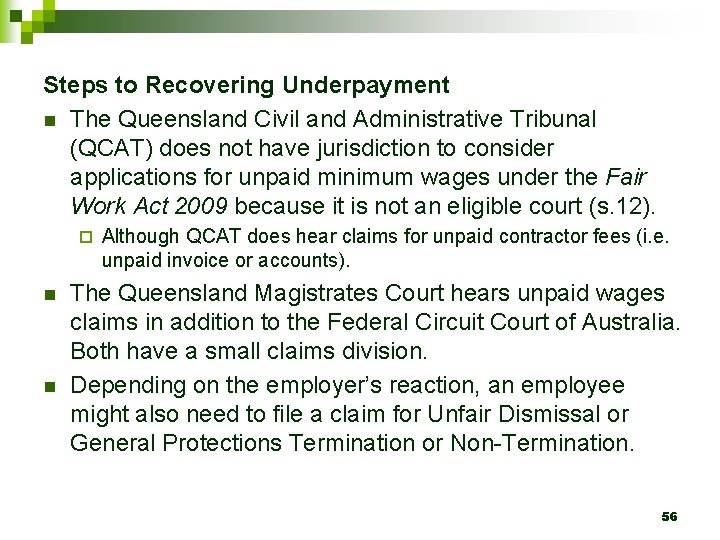 Steps to Recovering Underpayment n The Queensland Civil and Administrative Tribunal (QCAT) does not