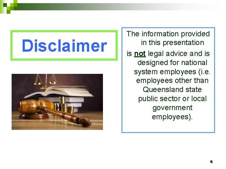 Disclaimer The information provided in this presentation is not legal advice and is designed
