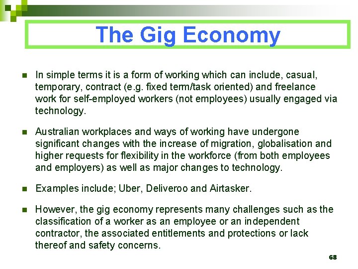 The Gig Economy n In simple terms it is a form of working which