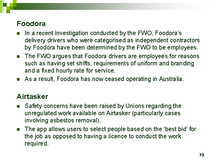 Foodora n n n In a recent investigation conducted by the FWO, Foodora’s delivery