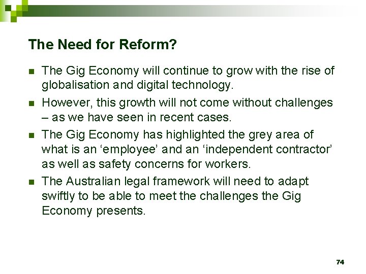 The Need for Reform? n n The Gig Economy will continue to grow with