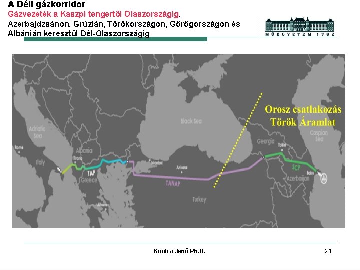 A Déli gázkorridor Gázvezeték a Kaszpi tengertől Olaszországig, Azerbajdzsánon, Grúzián, Törökországon, Görögországon és Albánián