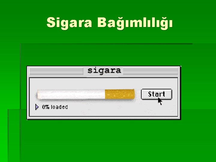 Sigara Bağımlılığı 