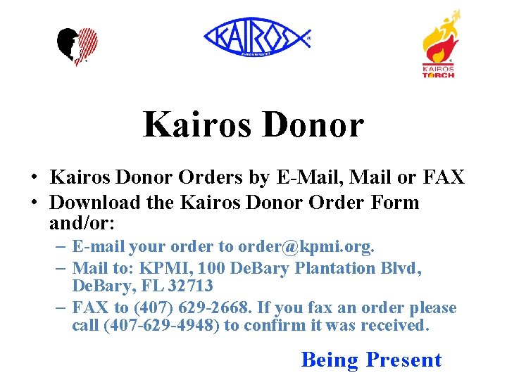 Kairos Donor • Kairos Donor Orders by E-Mail, Mail or FAX • Download the