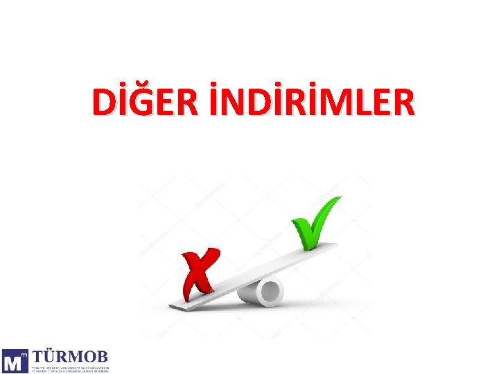 DİĞER İNDİRİMLER 