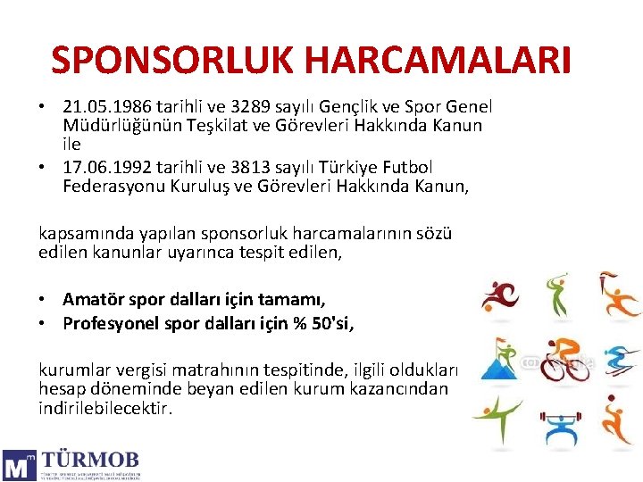 SPONSORLUK HARCAMALARI • 21. 05. 1986 tarihli ve 3289 sayılı Gençlik ve Spor Genel