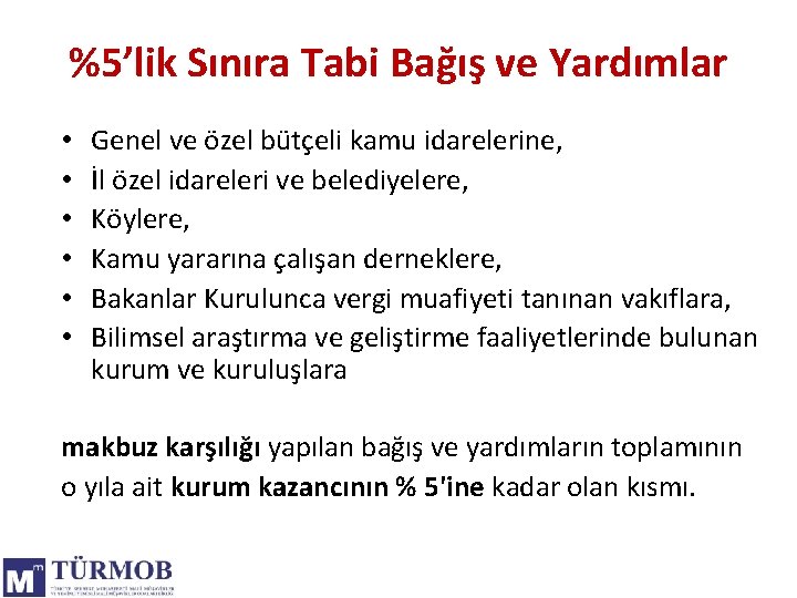 %5’lik Sınıra Tabi Bağış ve Yardımlar • • • Genel ve özel bütçeli kamu